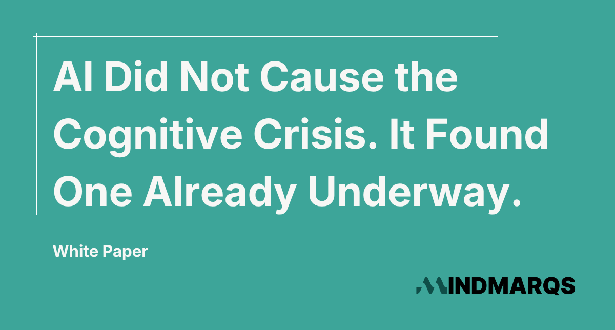 AI Did Not Cause the Cognitive Crisis. It Found One Already Underway.
